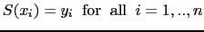 $\displaystyle S(x_i)=y_i\;\;{\rm for\;\;all}\;\; i=1,..,n$