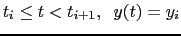 $\displaystyle t_{i} \leq t < t_{i+1},\;\; y(t)=y_{i}$