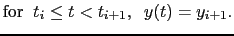 $\displaystyle {\rm for}\;\; t_{i} \leq t < t_{i+1},\;\; y(t)=y_{i+1}.$