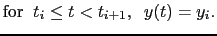 $\displaystyle {\rm for} \;\; t_{i} \leq t < t_{i+1},\;\; y(t)=y_{i}.$