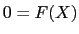 $\displaystyle 0=F(X)$