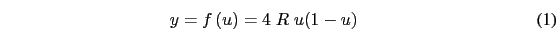 \begin{eqnarray}
y=f\left(u\right)=4\;R\;u(1-u)
\end{eqnarray}