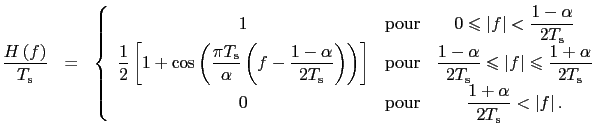\begin{eqnarray}
\frac{H\left(f\right)}{T_{\rm s}}&=&\left\{
\begin{array}{ccc...
...T_{\rm s}}<\left\vert f\right\vert.}\nonumber
\end{array}\right.
\end{eqnarray}