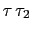 $ \tau\,\tau_{2}$