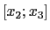 $ \left [x_{2};x_{3}\right ]$