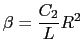 $ \beta=\dfrac{C_{2}}{L}R^{2}$