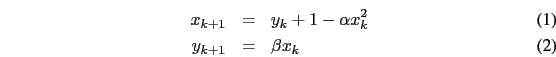 \begin{eqnarray}
x_{k+1}&=&y_{k}+1-\alpha x^{2}_{k}\\
y_{k+1}&=&\beta x_{k}
\end{eqnarray}