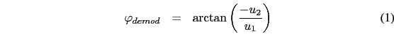 \begin{eqnarray}
\varphi_{demod}&=&\arctan\left(\frac{-u_{2}}{u_{1}}\right)
\end{eqnarray}