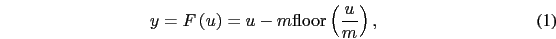 \begin{eqnarray}
y=F\left(u\right)=u-m {\rm floor}\left(\dfrac{u}{m}\right),
\end{eqnarray}