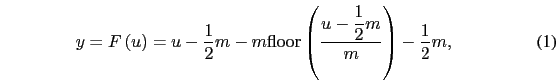 \begin{eqnarray}
y=F\left(u\right)=u-\dfrac{1}{2}m-m {\rm floor}\left(\dfrac{u-\dfrac{1}{2}m}{m}\right)-\dfrac{1}{2}m,
\end{eqnarray}