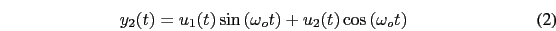 \begin{eqnarray}
y_{2}(t) = u_{1}(t)\sin\left(\omega_{o}t\right)+u_{2}(t)\cos\left(\omega_{o}t\right)
\end{eqnarray}