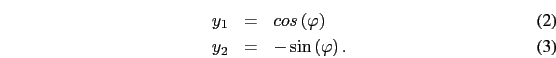 \begin{eqnarray}
y_{1}&=&cos\left(\varphi\right) \\
y_{2}&=&-\sin\left(\varphi\right).
\end{eqnarray}