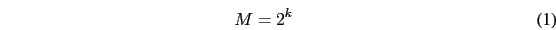 \begin{eqnarray}
M=2^{k}
\end{eqnarray}