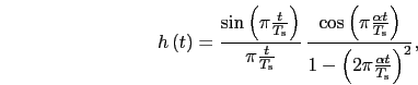 \begin{eqnarray}
h\left(t\right)=\frac{\sin \left(\pi\frac{t}{T_{\rm s}}\right)...
...ht)}{1-\left(2\pi\frac{\alpha t}{T_{\rm s}}\right)^{2}},\nonumber
\end{eqnarray}