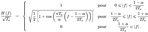 \begin{eqnarray}
\frac{H\left(f\right)}{\sqrt{T_{\rm s}}}&=&\left\{
\begin{ar...
..._{\rm s}}<\left\vert f\right\vert.}\nonumber
\end{array}\right.
\end{eqnarray}