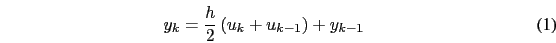 \begin{eqnarray}
y_{k}=\frac{h}{2}\left(u_{k}+u_{k-1}\right)+y_{k-1}
\end{eqnarray}