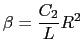 $ \beta=\dfrac{C_{2}}{L}R^{2}$