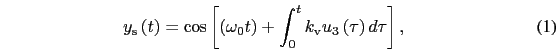 \begin{eqnarray}
y_{\rm {s}}\left(t\right)=\cos \left[\left(\omega_{0}t\right)+\int^{t}_{0} k_{\rm {v}} u_{3}\left(\tau\right)d\tau\right],
\end{eqnarray}