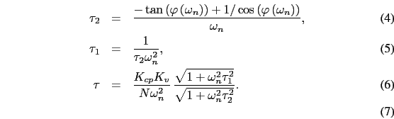 \begin{eqnarray}
\tau_2&=&\frac{-\tan \left(\varphi \left(\omega _{n}\right)\rig...
...{n}^{2}\tau _{1}^{2}}}{\sqrt{1+\omega _{n}^{2}\tau _{2}^{2}}}.\\
\end{eqnarray}